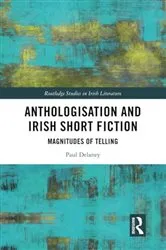 Book cover of Anthologisation and Irish Short Fiction by Paul Delaney