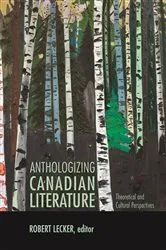 Book cover of Anthologizing Canadian Literature by Robert Lecker