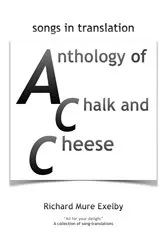 Book cover of Anthology of Chalk and Cheese (translations) by Richard Mure Exelby