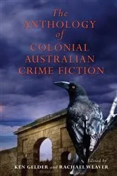 Book cover of Anthology Of Colonial Australian Crime Fiction by Unknown