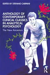 Book cover of Anthology of Contemporary Clinical Classics in Analytical Psychology by Stefano Carpani