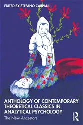 Book cover of Anthology of Contemporary Theoretical Classics in Analytical Psychology by Stefano Carpani