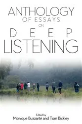 Book cover of Anthology of Essays on Deep Listening by Monique Buzzarte