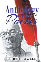 Book cover of Anthology of My Own Poems by Powell, Terry, J