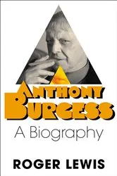 Book cover of Anthony Burgess by Roger Lewis