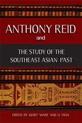 Book cover of Anthony Reid and the Study of the Southeast Asian Past by Geoff Wade