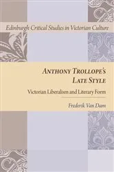 Book cover of Anthony Trollope's Late Style by Frederik Van Dam