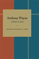 Book cover of Anthony Wayne by Richard Knopf