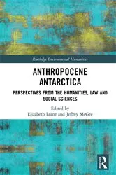 Book cover of Anthropocene Antarctica by Elizabeth Leane
