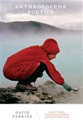 Book cover of Anthropocene Poetics by David Farrier