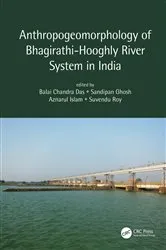 Book cover of Anthropogeomorphology of Bhagirathi-Hooghly River System in India by Balai Chandra Das