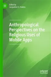 Book cover of Anthropological Perspectives on the Religious Uses of Mobile Apps by Jacqueline H. Fewkes