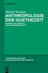 Book cover of Anthropologie der Goethezeit by Michael Titzmann