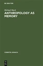 Book cover of Anthropology as Memory by Michael Mack