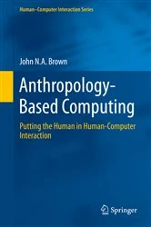 Book cover of Anthropology-Based Computing by John N.A. Brown