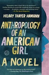 Book cover of Anthropology of an American Girl by Hilary Thayer Hamann