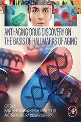 Book cover of Anti-Aging Drug Discovery on the Basis of Hallmarks of Aging by Sandeep Kumar Singh Ph.D. in Biotechnology