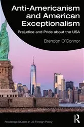 Book cover of Anti-Americanism and American Exceptionalism by Brendon O'Connor
