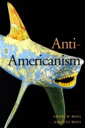 Book cover of Anti-Americanism by Andrew Ross
