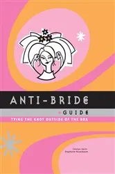 Book cover of Anti-Bride Guide by Carolyn Gerin