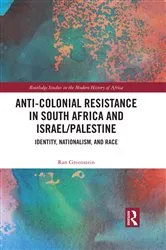 Book cover of Anti-Colonial Resistance in South Africa and Israel/Palestine by Ran Greenstein