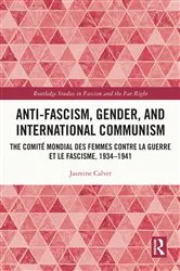 Book cover of Anti-Fascism, Gender, and International Communism by Jasmine Calver