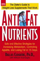 Book cover of Anti-Fat Nutrients (4th ed.) by Dallas Clouatre