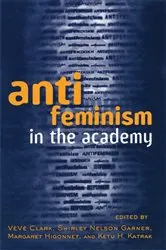 Book cover of Anti-feminism in the Academy by Veve Clark