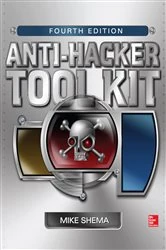 Book cover of Anti-Hacker Tool Kit, Fourth Edition (4th ed.) by Mike Shema