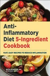 Book cover of Anti-Inflammatory Diet 5-Ingredient Cookbook by Natalie Butler