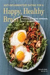 Book cover of Anti-Inflammatory Eating for a Happy, Healthy Brain by Unknown