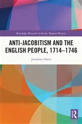 Book cover of Anti-Jacobitism and the English People, 1714–1746 by Jonathan Oates