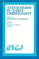 Book cover of Anti-Judaism in Early Christianity by Stephen G. Wilson
