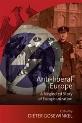 Book cover of Anti-liberal Europe by Dieter Gosewinkel