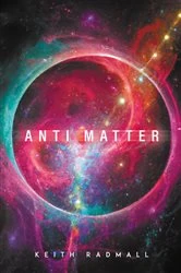 Book cover of Anti Matter by Keith Radmall