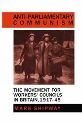 Book cover of Anti-Parliamentary Communism by Mark Shipway