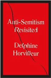 Book cover of Anti-Semitism Revisited by Delphine Horvilleur