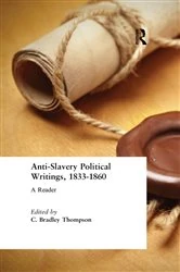 Book cover of Anti-Slavery Political Writings, 1833-1860 by C. Bradley Thompson