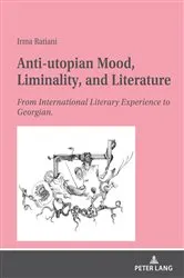 Book cover of Anti-utopian Mood, Liminality, and Literature by Irma Ratiani