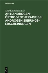 Book cover of Antiandrogen-Östrogentherapie bei Androgenisierungserscheinungen by Adolf E. Schindler