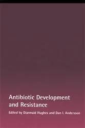 Book cover of Antibiotic Development and Resistance by Diarmaid Hughes