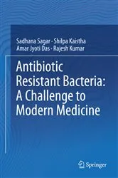Book cover of Antibiotic Resistant Bacteria: A Challenge to Modern Medicine by Sadhana Sagar