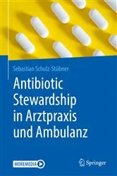 Book cover of Antibiotic Stewardship in Arztpraxis und Ambulanz by Sebastian Schulz-Stübner