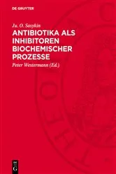 Book cover of Antibiotika als Inhibitoren biochemischer Prozesse by Ju. O. Sasykin