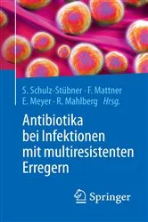 Book cover of Antibiotika bei Infektionen mit multiresistenten Erregern by Sebastian Schulz-Stübner