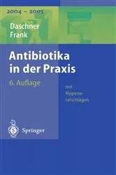 Book cover of Antibiotika in der Praxis mit Hygieneratschlägen (6th ed.) by Franz Daschner