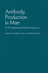 Book cover of Antibody Production in Man by Anthony S. Fauci