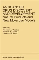 Book cover of Anticancer Drug Discovery and Development: Natural Products and New Molecular Models by Frederick A. Valeriote