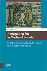 Book cover of Anticipating Sin in Medieval Society by Erin Vanessia Abraham