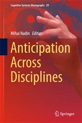 Book cover of Anticipation Across Disciplines by Mihai Nadin
